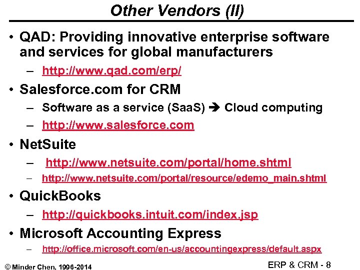 Other Vendors (II) • QAD: Providing innovative enterprise software and services for global manufacturers