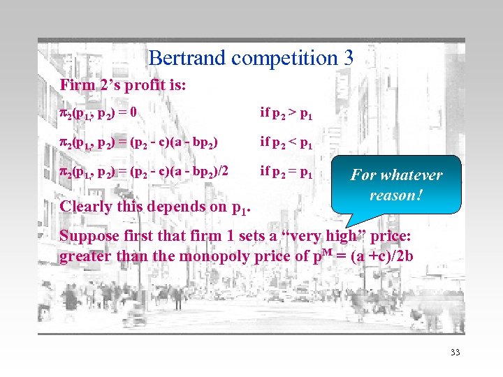 Bertrand competition 3 Firm 2’s profit is: p 2(p 1, , p 2) =