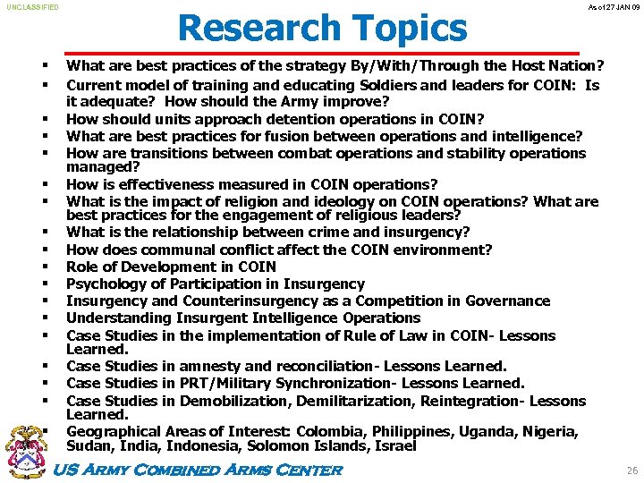 UNCLASSIFIED § § § § § Research Topics As of 27 JAN 09 What