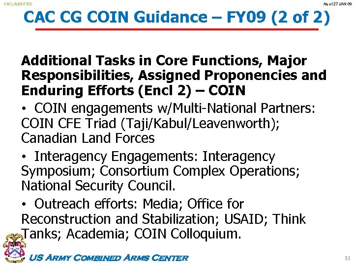UNCLASSIFIED As of 27 JAN 09 CAC CG COIN Guidance – FY 09 (2
