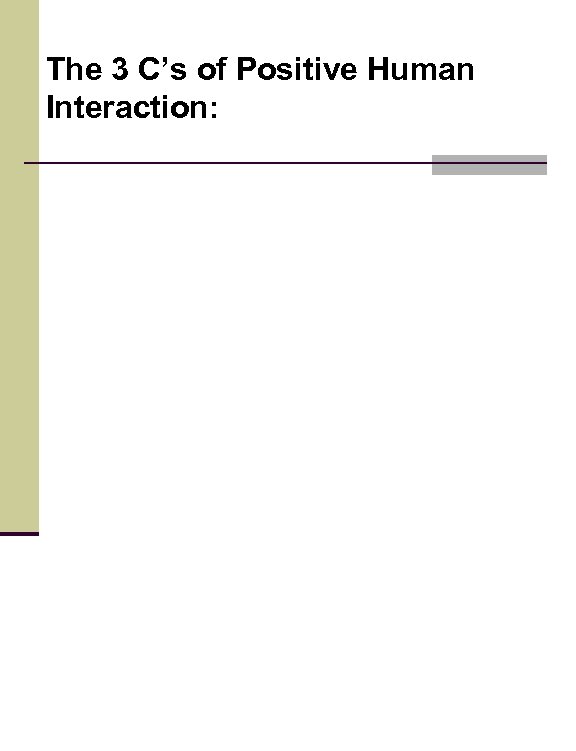 The 3 C’s of Positive Human Interaction: 