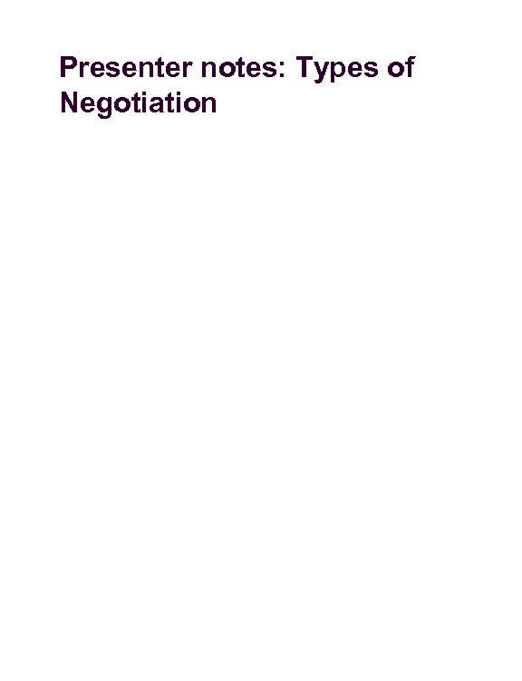 Presenter notes: Types of Negotiation 