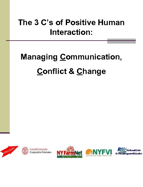 The 3 C’s of Positive Human Interaction: Managing Communication, Conflict & Change 