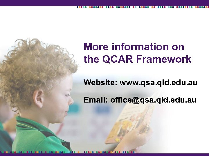 More information on the QCAR Framework Website: www. qsa. qld. edu. au Email: office@qsa.