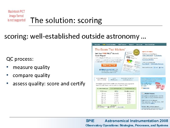 The solution: scoring: well-established outside astronomy … QC process: • measure quality • compare