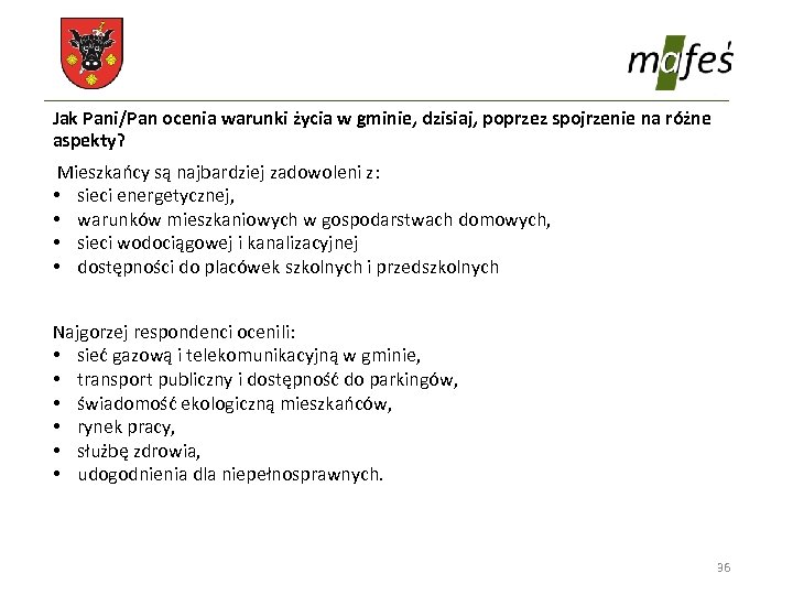 Jak Pani/Pan ocenia warunki życia w gminie, dzisiaj, poprzez spojrzenie na różne aspekty? Mieszkańcy