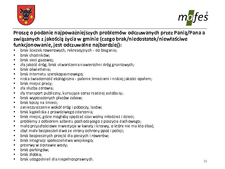 Proszę o podanie najpoważniejszych problemów odczuwanych przez Panią/Pana a związanych z jakością życia w