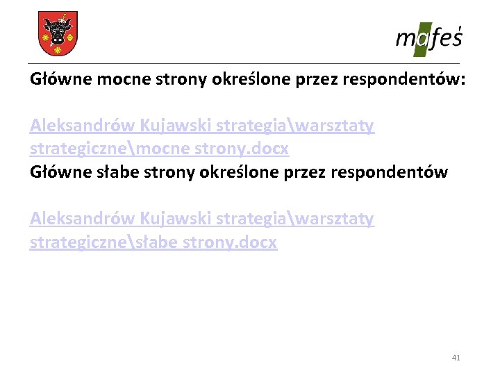 Główne mocne strony określone przez respondentów: Aleksandrów Kujawski strategiawarsztaty strategicznemocne strony. docx Główne słabe