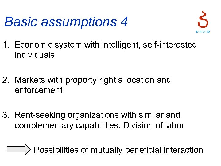 Basic assumptions 4 1. Economic system with intelligent, self-interested individuals 2. Markets with proporty