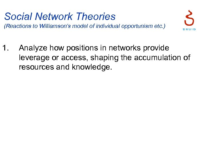 Social Network Theories (Reactions to Williamson's model of individual opportunism etc. ) 1. Analyze