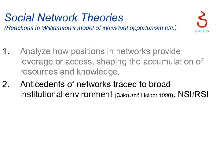 Social Network Theories (Reactions to Williamson's model of individual opportunism etc. ) 1. 2.