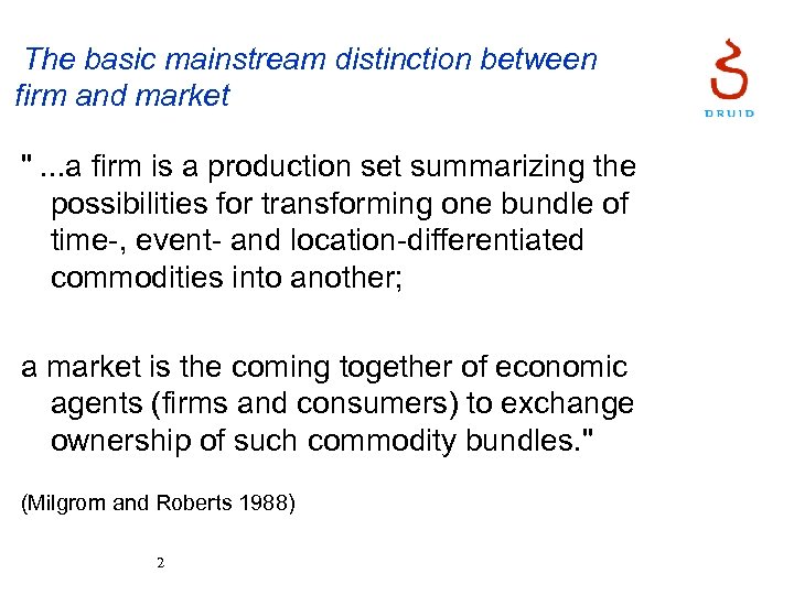 The basic mainstream distinction between firm and market ". . . a firm is