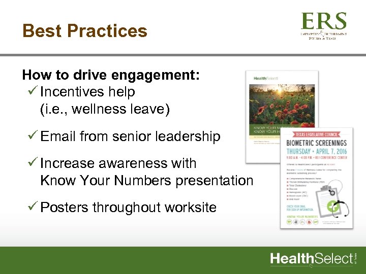 Best Practices How to drive engagement: ü Incentives help (i. e. , wellness leave)