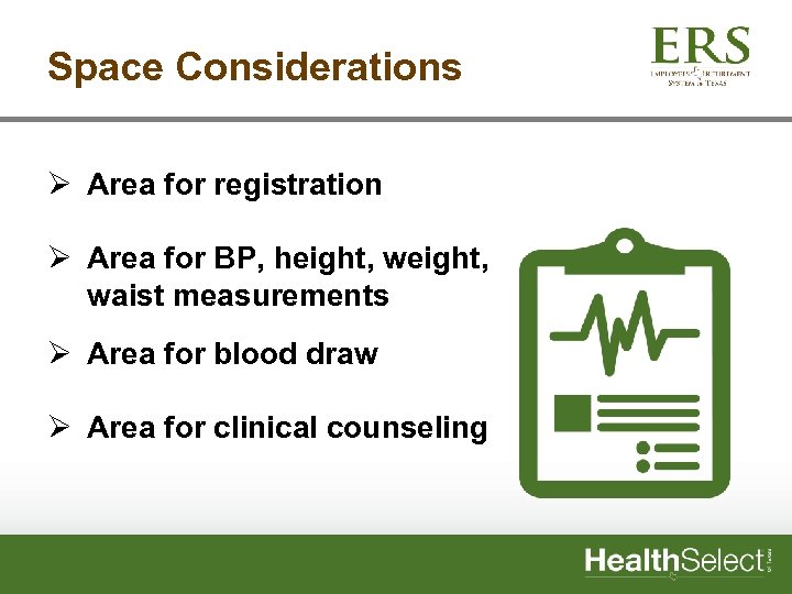 Space Considerations Ø Area for registration Ø Area for BP, height, waist measurements Ø