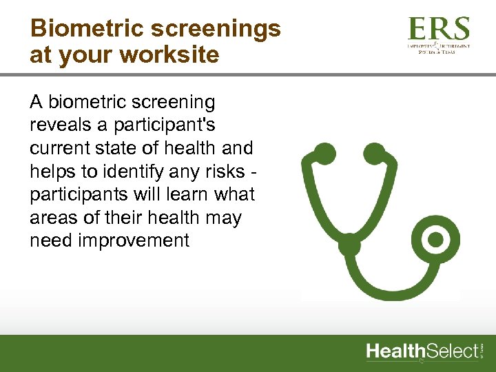 Biometric screenings at your worksite A biometric screening reveals a participant's current state of