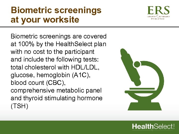 Biometric screenings at your worksite Biometric screenings are covered at 100% by the Health.