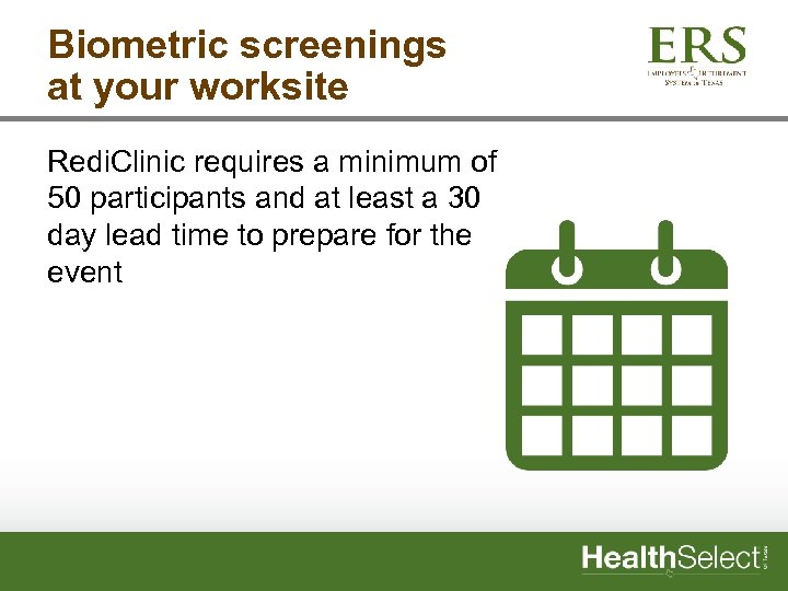 Biometric screenings at your worksite Redi. Clinic requires a minimum of 50 participants and