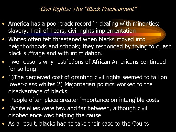 Civil Rights: The “Black Predicament” • America has a poor track record in dealing