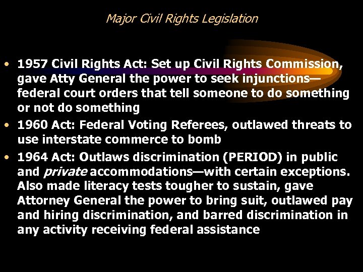 Major Civil Rights Legislation • 1957 Civil Rights Act: Set up Civil Rights Commission,