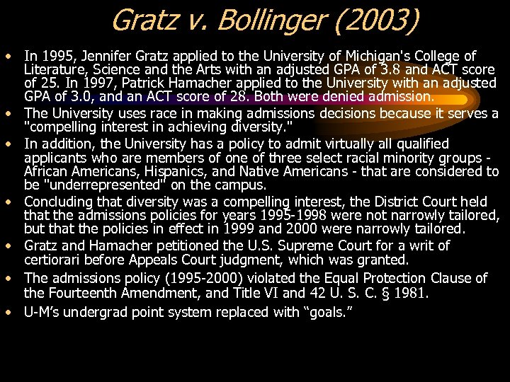 Gratz v. Bollinger (2003) • In 1995, Jennifer Gratz applied to the University of