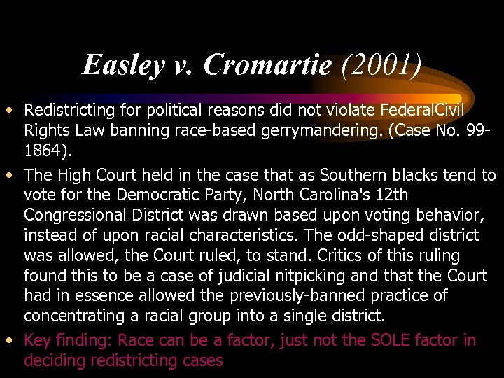 Easley v. Cromartie (2001) • Redistricting for political reasons did not violate Federal. Civil