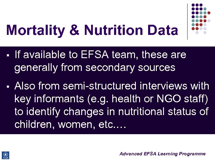 Mortality & Nutrition Data § If available to EFSA team, these are generally from