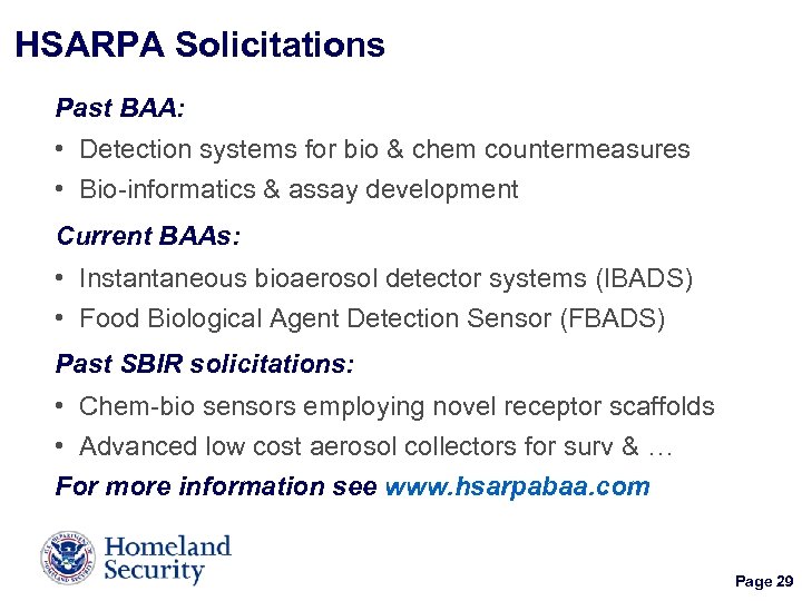 HSARPA Solicitations Past BAA: • Detection systems for bio & chem countermeasures • Bio-informatics