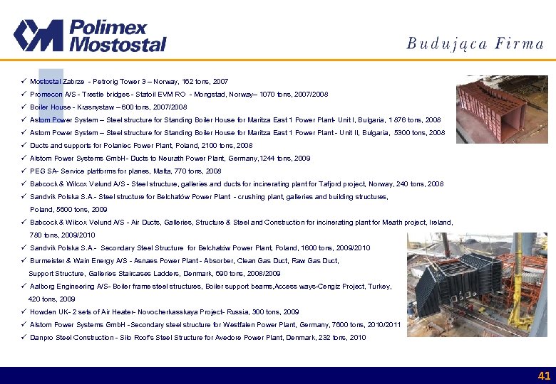 ü Mostostal Zabrze - Petrorig Tower 3 – Norway, 162 tons, 2007 ü Promecon