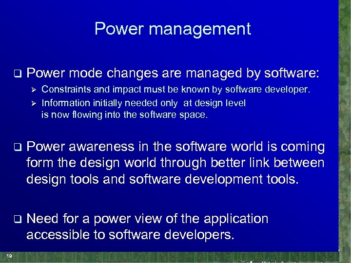 Power management q Power mode changes are managed by software: Ø Ø Constraints and