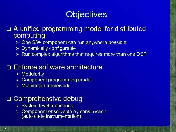 Objectives q A unified programming model for distributed computing Ø Ø Ø q Enforce