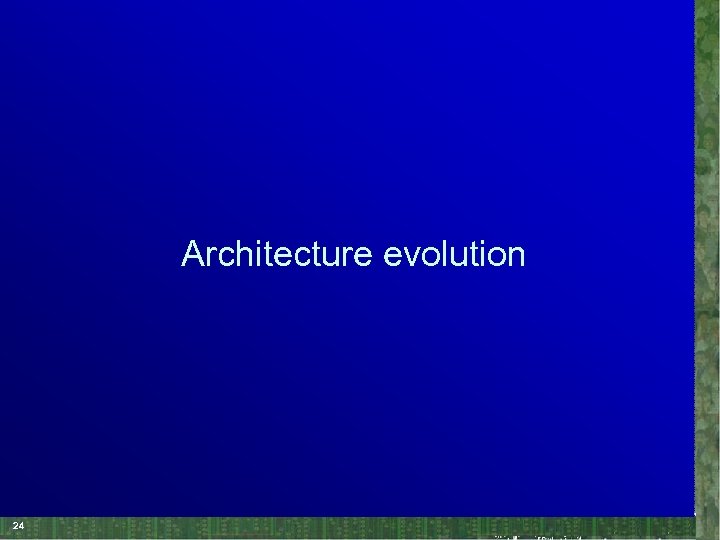 Architecture evolution 24 