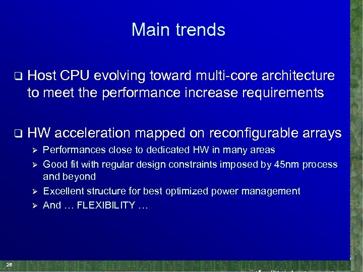 Main trends q Host CPU evolving toward multi-core architecture to meet the performance increase