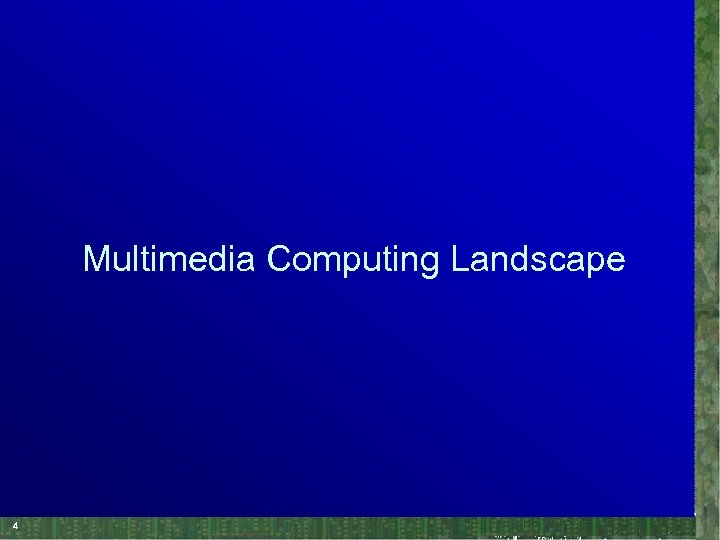 Multimedia Computing Landscape 4 