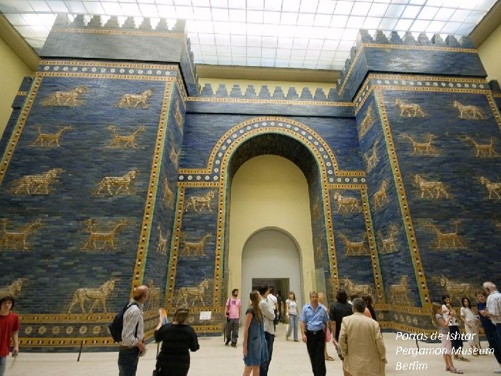 Portas de Ishtar Pergamon Museum Berlim 