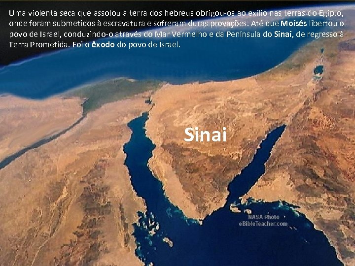 Uma violenta seca que assolou a terra dos hebreus obrigou-os ao exílio nas terras