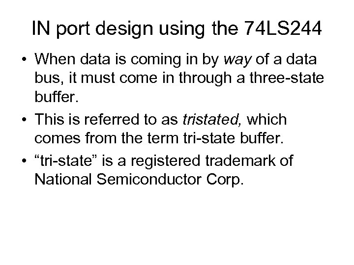 IN port design using the 74 LS 244 • When data is coming in
