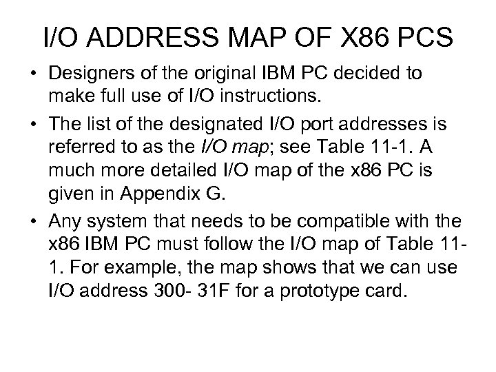 I/O ADDRESS MAP OF X 86 PCS • Designers of the original IBM PC
