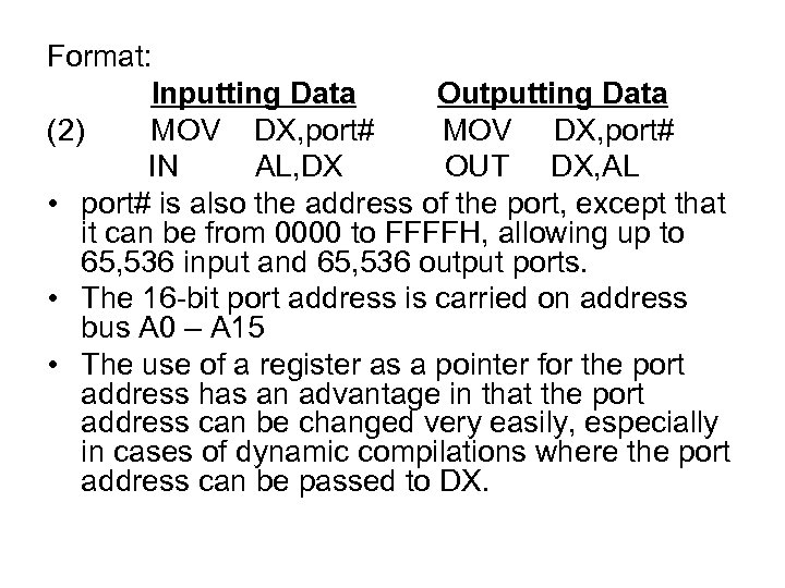 Format: Inputting Data Outputting Data (2) MOV DX, port# IN AL, DX OUT DX,