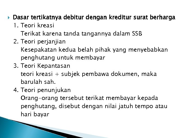  Dasar tertikatnya debitur dengan kreditur surat berharga 1. Teori kreasi Terikat karena tanda