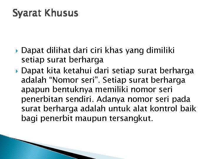 Syarat Khusus Dapat dilihat dari ciri khas yang dimiliki setiap surat berharga Dapat kita