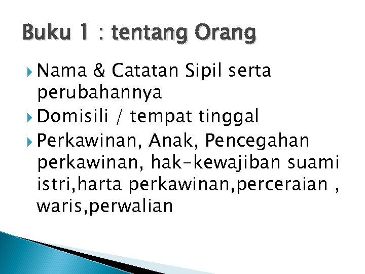 Buku 1 : tentang Orang Nama & Catatan Sipil serta perubahannya Domisili / tempat