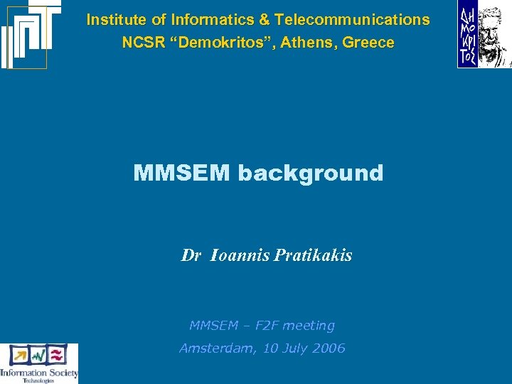 Institute of Informatics & Telecommunications NCSR “Demokritos”, Athens, Greece MMSEM background Dr Ioannis Pratikakis