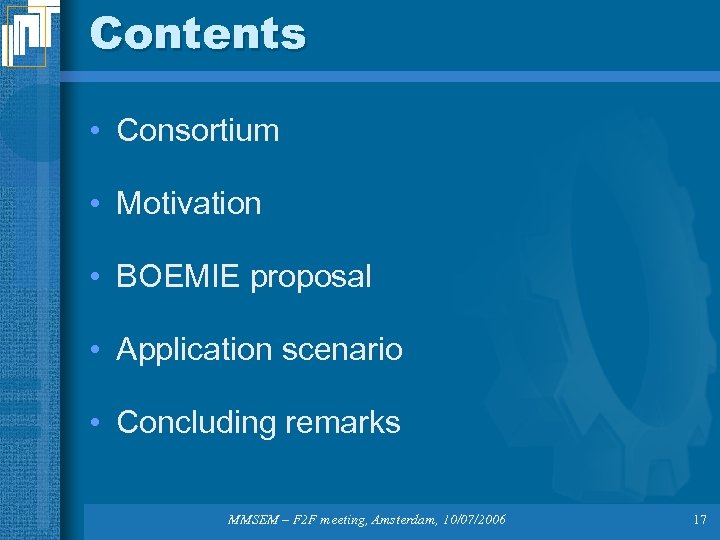 Contents • Consortium • Motivation • BOEMIE proposal • Application scenario • Concluding remarks