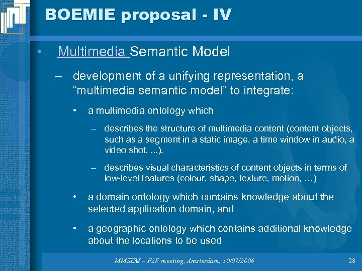 BOEMIE proposal - IV • Multimedia Semantic Model – development of a unifying representation,