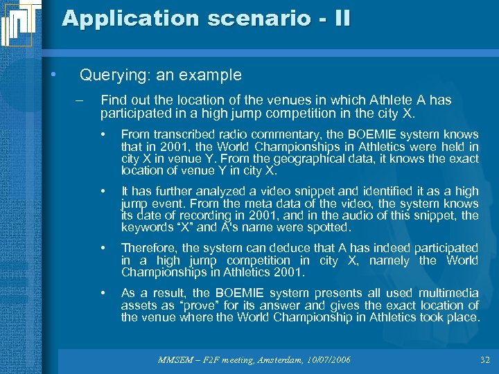 Application scenario - II • Querying: an example – Find out the location of
