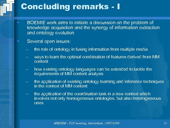 Concluding remarks - I • BOEMIE work aims to initiate a discussion on the