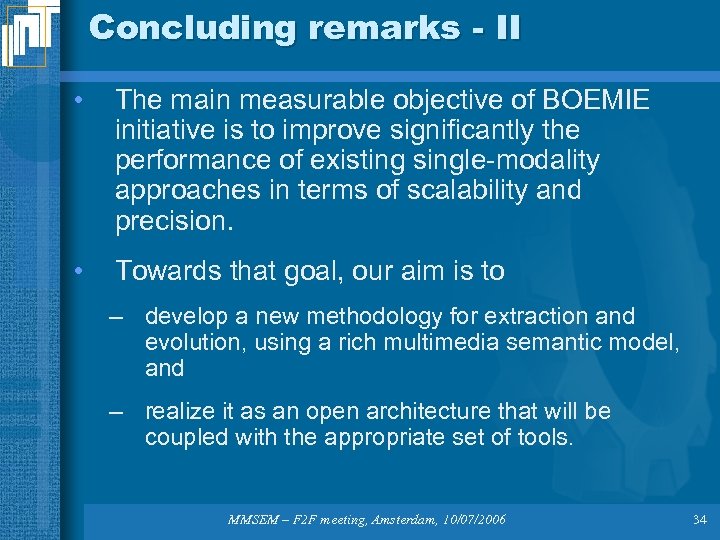 Concluding remarks - II • The main measurable objective of BOEMIE initiative is to
