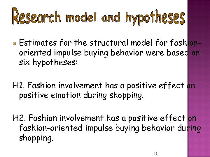 Estimates for the structural model for fashionoriented impulse buying behavior were based on six
