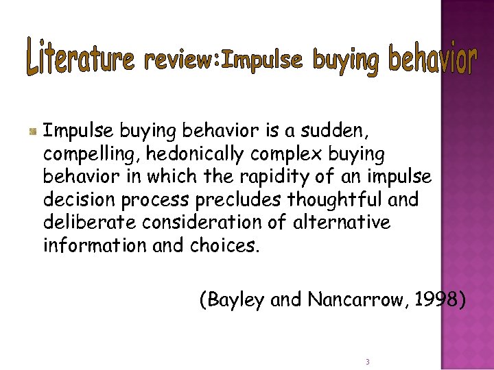 Impulse buying behavior is a sudden, compelling, hedonically complex buying behavior in which the