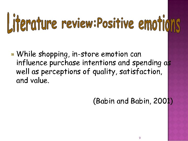 While shopping, in-store emotion can influence purchase intentions and spending as well as perceptions